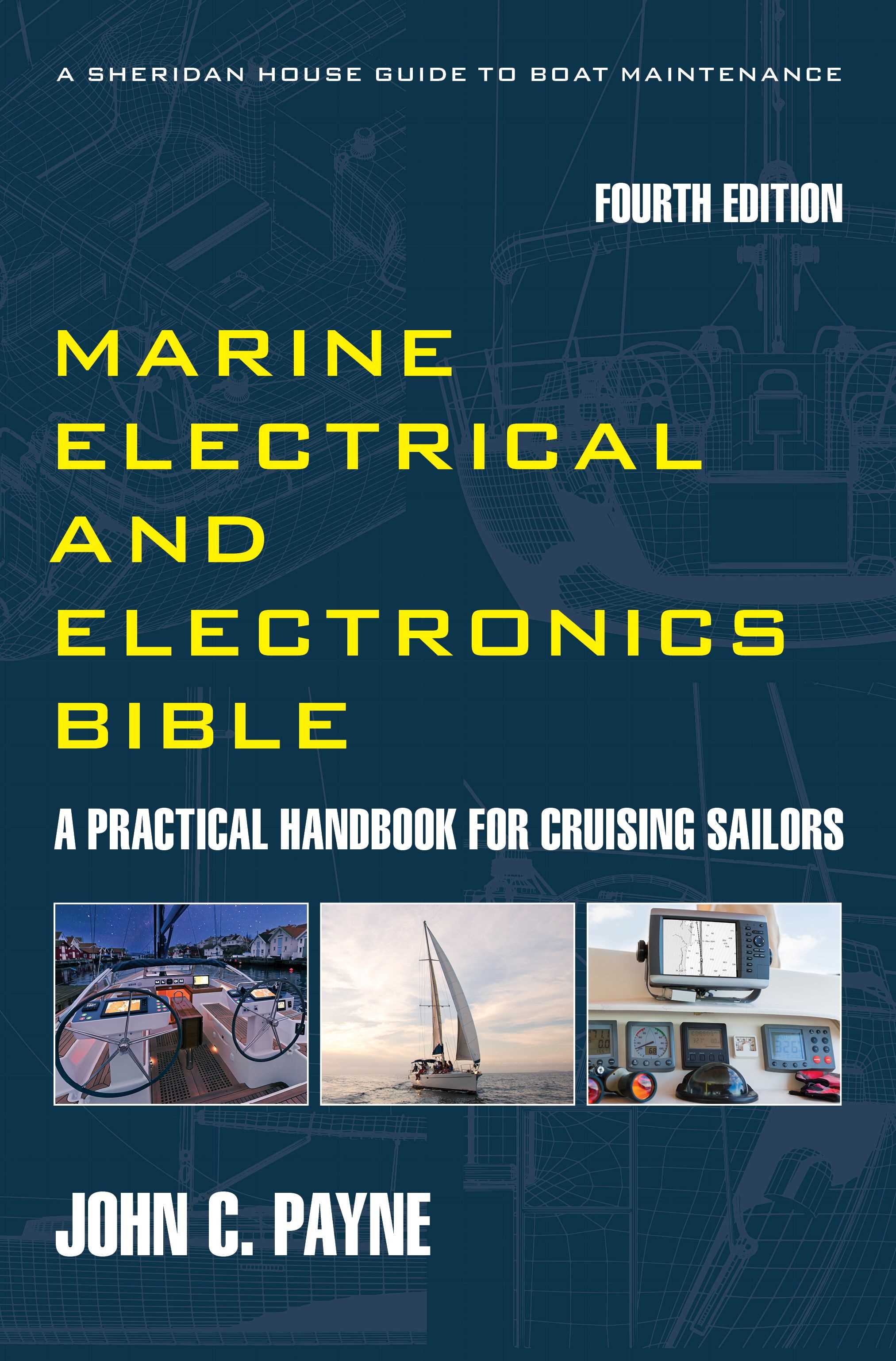 The Marine Electrical and Electronics Bible, a practical reference guide for cruising yachts